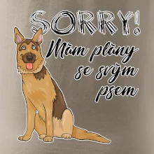 Nemecký ovčiak - Sorry, mám plány