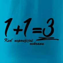 1+1=3 keď nepoužiješ ochranu