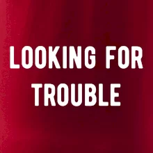 Párové tričko - Looking for trouble