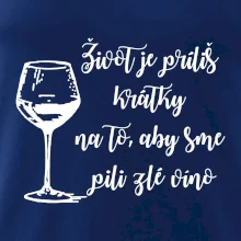Život je príliš krátky na to, aby sme pili zlé víno