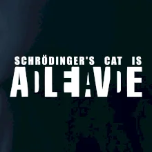 Schrödinger's Cat ADLEIAVDE - dead and alive Schrödinger's Cat ADLEIAVDE - dead and alive