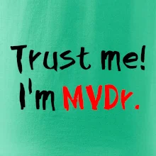 Trust me I´m  MVDr. / Ver mi som MVDr.