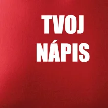 Tvoj vlastný nápis tlačiaci - na prsníku