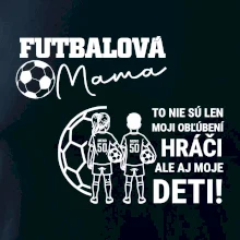 Futbalová mama - syn a dcéra (vaše meno a číslo)