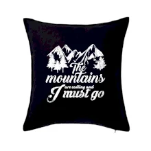 The mountains are calling and i must go