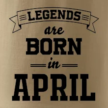 Legends are born in April