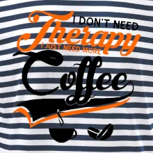 I don't need therapy coffee