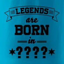 Legends are born in (Tvoj mesiac narodenia)