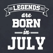 Legends are born in July