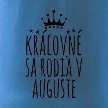 Kráľovné sa rodia v auguste