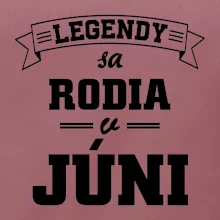 Legendy sa rodia v júni