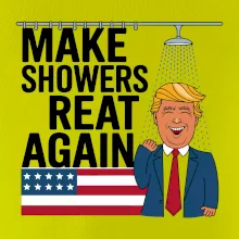 Trump make showers great again