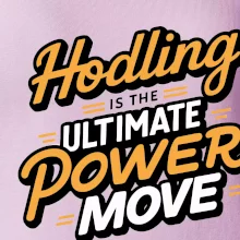 HODLing is the ultimate power move