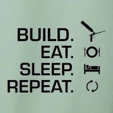 Build eat sleep repeat - montážna pena