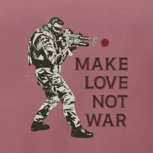 Ruže v zbrani, make love not war