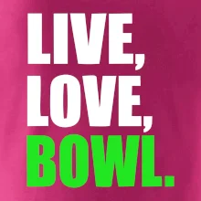 Live, Love, Bowl