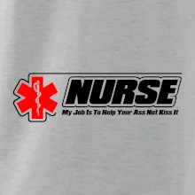 Nurse My Job Is To Save Your Ass Not Kiss It Nurse My Job Is To Save Your Ass Not Kiss It