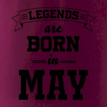 Legends are born in May