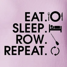 Eat sleep row repeat