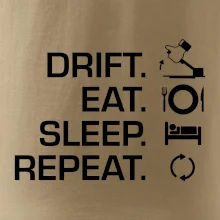 Drift Eat Sleep Repeat Drift Eat Sleep Repeat