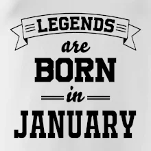Legends are born in January