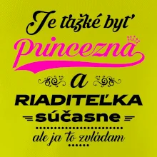 Je ťažké byť princezná riaditeľka