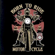 Born To Ride - motor cycle