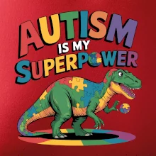 Autism is my superpower dinosaurus