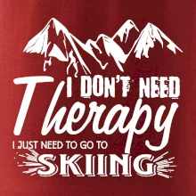I dont need therapy - Skiing