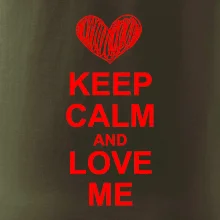 Keep calm and love me