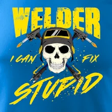 Welder I can fix stupid