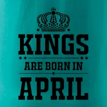 Kings are born in April