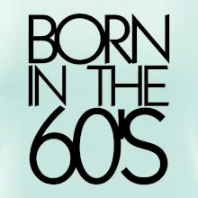 Born In The 60's