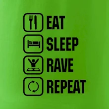 Eat sleep rave repeat Eat sleep rave repeat
