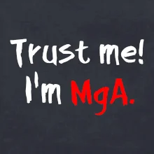 Trust me I´m  MgA. / Ver mi som MgA.