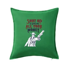 Shut Up and Give Me All Your Money