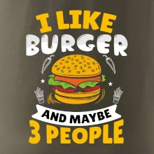 I like burger and maybe 3 people