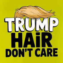 Trump hair dont care