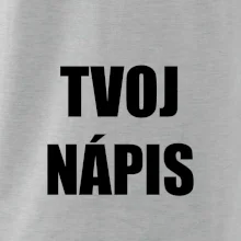 Tvoj vlastný nápis - tlačiaci