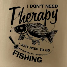 I dont need therapy - fishing I dont need therapy - fishing