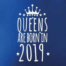 Queens are born in 2019
