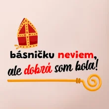 Básničku neviem, ale dobrá som bola!