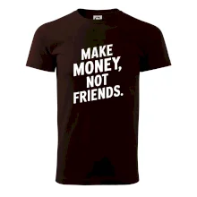 Make money not friends tiskací