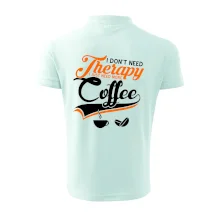 I don't need therapy coffee I don't need therapy coffee