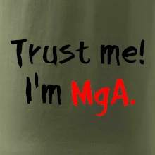 Trust me I´m  MgA. / Ver mi som MgA.