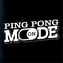 Ping pong mode