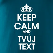 Keep calm - váš text Keep calm - váš text