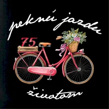 Peknú jazdu životom 75 Peknú jazdu životom 75
