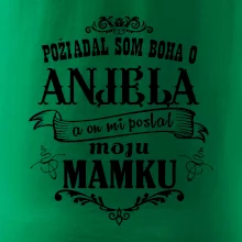 Požiadal som Boha o anjela a on mi poslal moju mamku