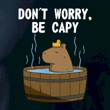 Don't worry be capy Don't worry be capy